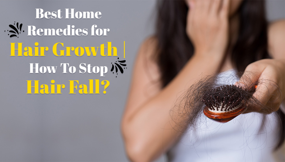 Best Home Remedies for hair growth | How To Stop Hair Fall?